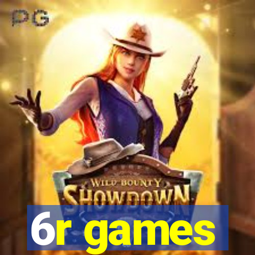6r games